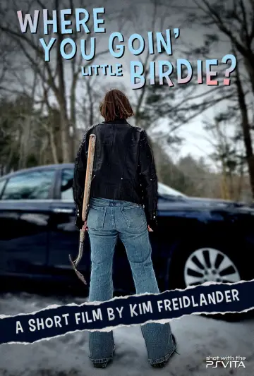 Where You Goin' Little Birdie? постер