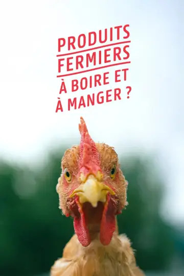 Постер к фильму "Produits fermiers : à boire et à manger ?" #574132
