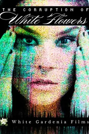 Постер к фильму "The Corruption of White Flowers" #549563