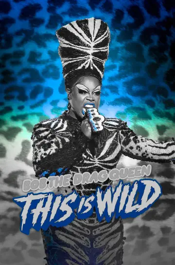 Постер к фильму "Bob the Drag Queen: This is Wild" #1571824