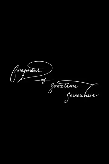 Постер к фильму "Fragment of sometime, somewhere" #1142278