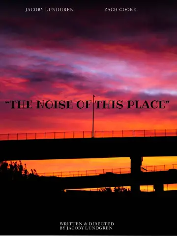 "The Noise of This Place" постер