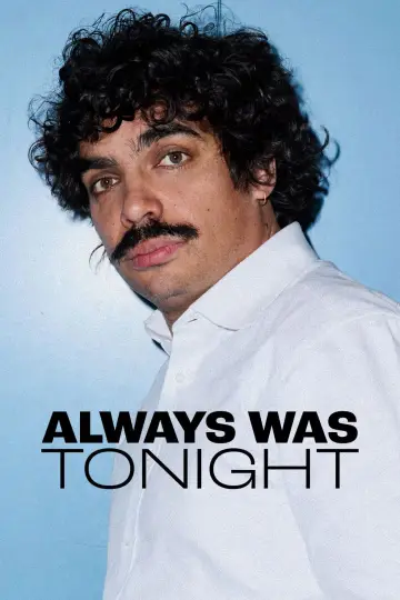 Постер к фильму "Always Was Tonight" #544410