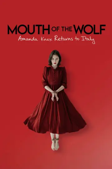 Постер к фильму "Mouth of the Wolf: Amanda Knox Returns to Italy" #922035