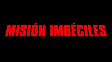 Задник к фильму "Misión Imbéciles" #539907