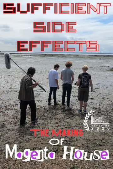Постер к фильму "SUFFICIENT SIDE EFFECTS The Making Of Magenta House" #1210735