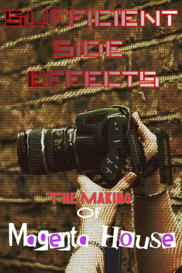 Постер к фильму "SUFFICIENT SIDE EFFECTS The Making Of Magenta House" #845592