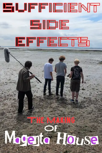 Постер к фильму "SUFFICIENT SIDE EFFECTS The Making Of Magenta House" #845595
