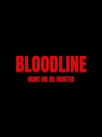Постер к фильму "BLOODLINE: HUNT OR BE HUNTED" #800186