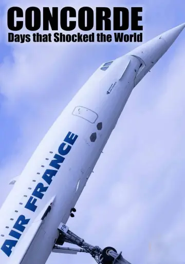 Постер к фильму "Days that Shocked the World: Concorde Crash" #1283887