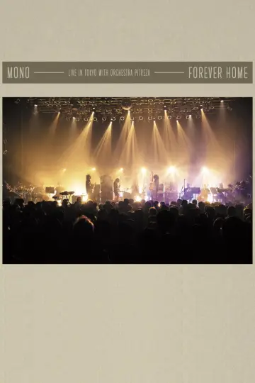 Постер к фильму "Mono - Forever Home: Live in Tokyo with Orchestra PITREZA" #923866