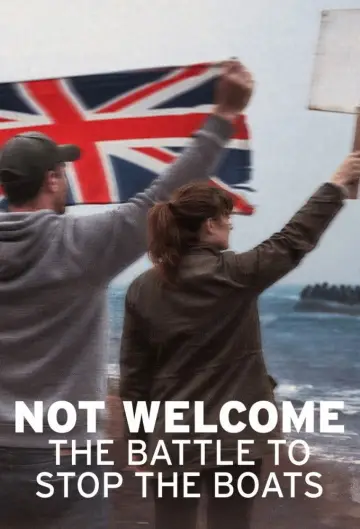 Not Welcome: The Battle to Stop the Boats