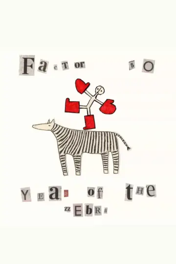 Factor 50 - Year of The Zebra постер