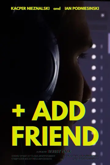 Постер к фильму "+ Add Friend" #1647767