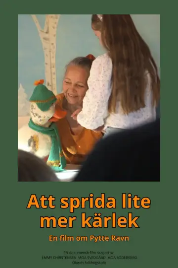 Постер к фильму "Att sprida lite mer kärlek – en film om Pytte Ravn" #795170