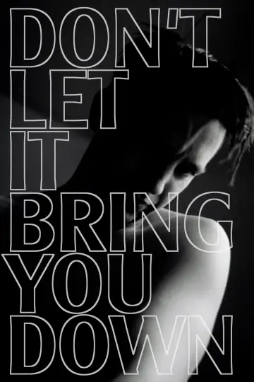 Постер к фильму "Don’t Let It Bring You Down" #803673