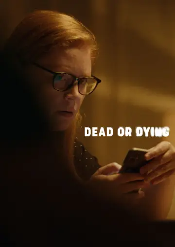 Постер к фильму "Dead or Dying" #778119