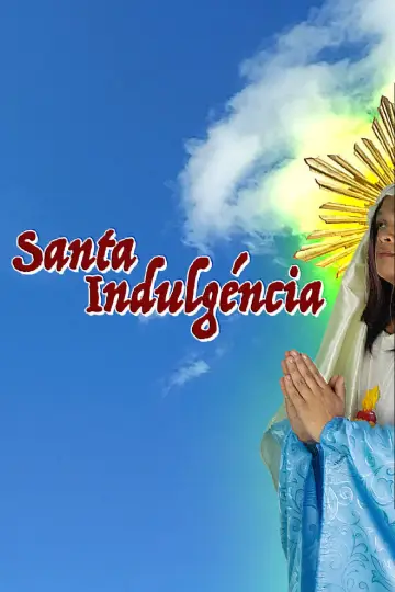 Постер к фильму "Santa Indulgéncia" #774801