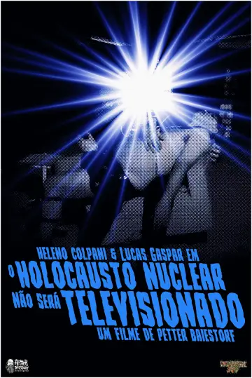 Постер к фильму "O Holocausto Nuclear Não Será Televisionado" #794900