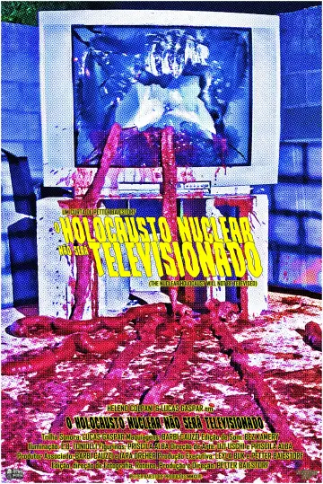 Постер к фильму "O Holocausto Nuclear Não Será Televisionado" #794901