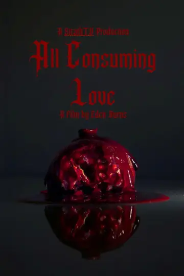 Постер к фильму "All Consuming Love" #781700