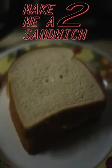 Постер к фильму "Make Me a Sandwich 2" #844548