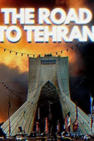 Постер к фильму "The Road to Tehran" #795087