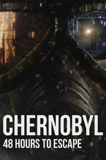 Постер к фильму "Chernobyl: 48 Hours To Escape" #765706