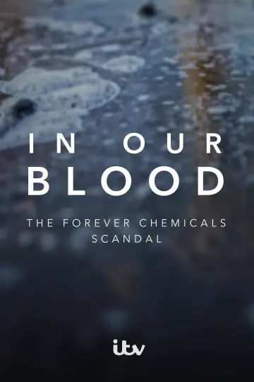 Постер к фильму "In Our Blood: The Forever Chemicals Scandal" #803788