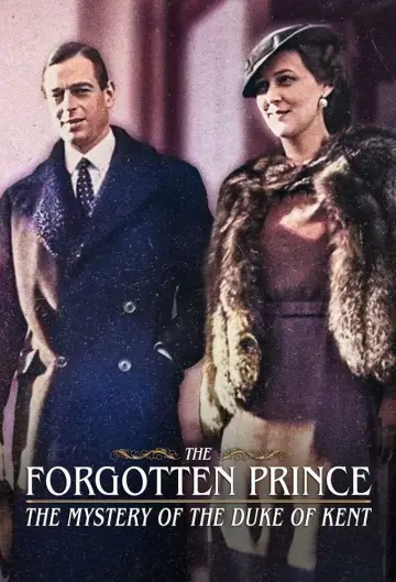 Постер к фильму "The Forgotten Prince: The Mystery Of The Duke Of Kent" #786851