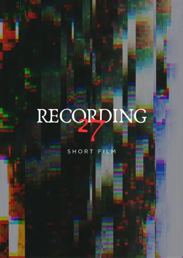 Постер к фильму "RECORDING #27 - Short Film" #788867