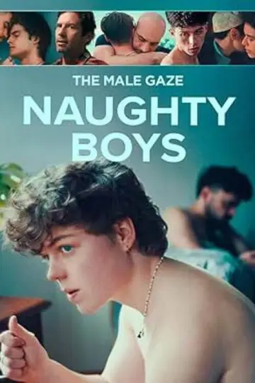 The Male Gaze: Naughty Boys постер
