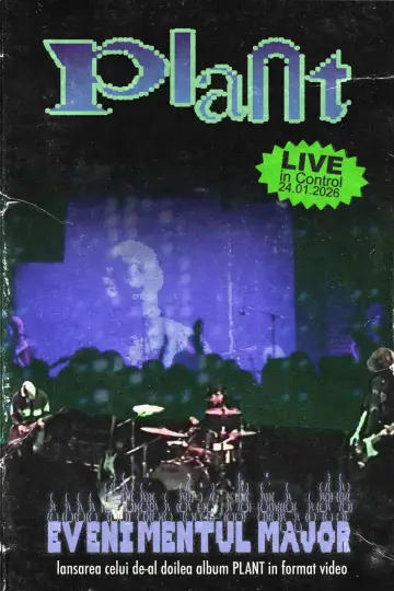 Постер к фильму "PLANT - EVENIMENTUL MAJOR Live in Control" #778291