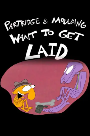 Постер к фильму "Partridge and Moulding Want To Get Laid" #805749