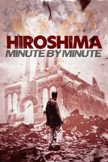 Hiroshima: Minute by Minute постер