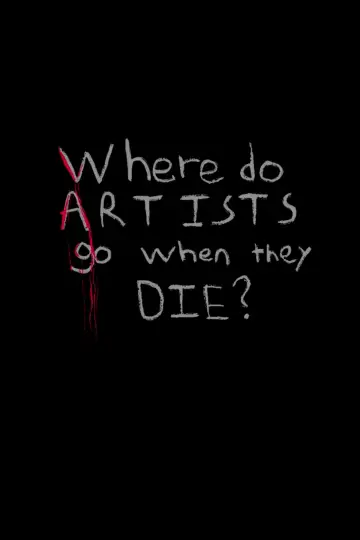 Постер к фильму "Where do Artists go when they Die?" #826518