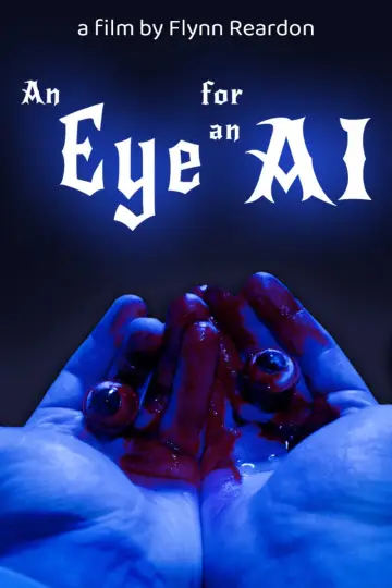 Постер к фильму "An Eye for an AI" #1143031