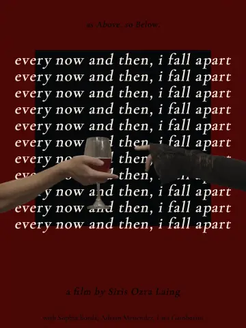 Постер к фильму "Every Now and Then, I Fall Apart" #1154217