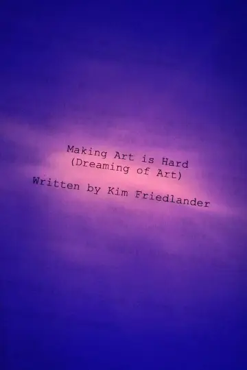 Постер к фильму "Making Art Is Hard" #825129