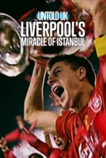 Untold UK: Liverpool's Miracle of Istanbul постер