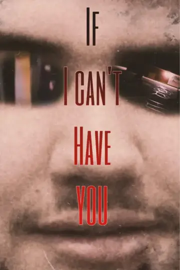 Постер к фильму "If I Cant Have You" #849513