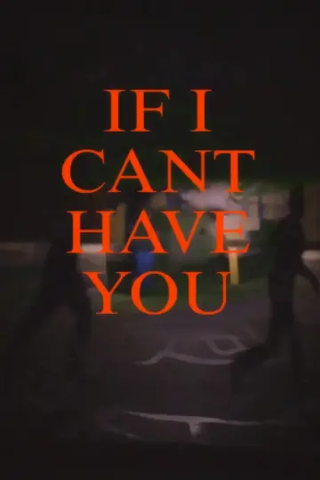 Постер к фильму "If I Cant Have You" #918319