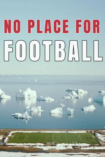 Постер к фильму "No Place For Football" #1143252