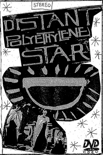 Постер к фильму "Distant Polyethylene Star" #826239