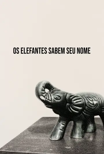 Os Elefantes Sabem Seu Nome постер