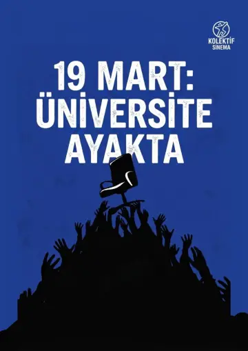 Постер к фильму "19 MART: ÜNİVERSİTE AYAKTA" #825991