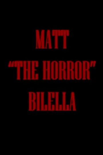 Постер к фильму "Matt "The Horror" Bilella" #822655