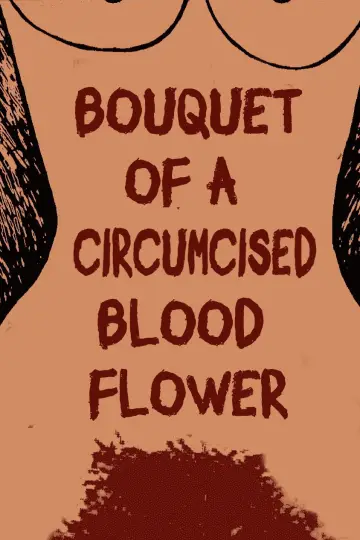 Постер к фильму "Bouquet of a Circumcised Blood Flower" #822360