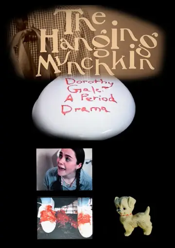 Постер к фильму "The Hanging Munchkin: Dorothy Gale A Period Drama" #823809
