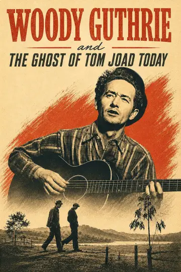 Постер к фильму "Woody Guthrie and the Ghost of Tom Joad Today" #1154819